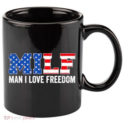 MILF Man I Love Freedom Funny Patriotic American 4th Of July 11oz C Handle Ceramic Mug