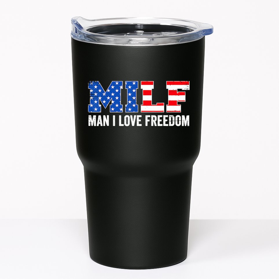 MILF Man I Love Freedom Funny Patriotic American 4th Of July Tumbler