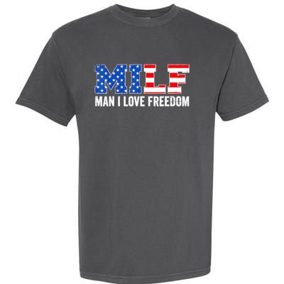 MILF Man I Love Freedom Funny Patriotic American 4th Of July Garment-Dyed Heavyweight T-Shirt