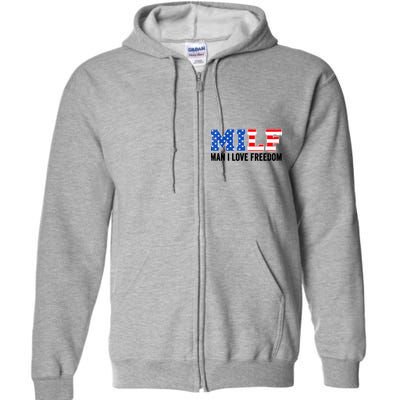 MILF Man I Love Freedom Funny Patriotic American 4th Of July Full Zip Hoodie