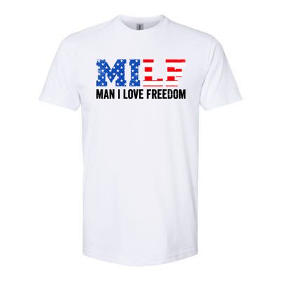 MILF Man I Love Freedom Funny Patriotic American 4th Of July Softstyle CVC T-Shirt