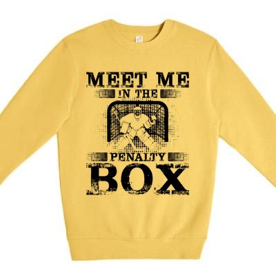 Meet Me In The Penalty Box Funny Ice Hockey Goalie Gift Premium Crewneck Sweatshirt