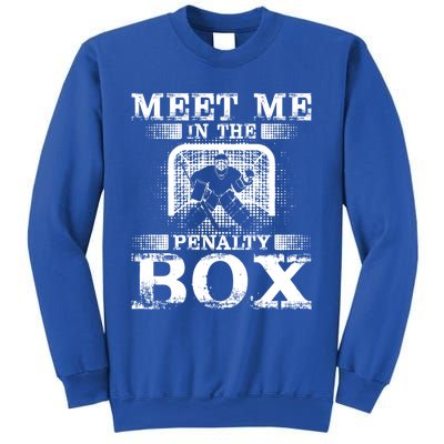 Meet Me In The Penalty Box Funny Ice Hockey Goalie Gift Sweatshirt