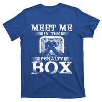 Meet Me In The Penalty Box Funny Ice Hockey Goalie Gift T-Shirt