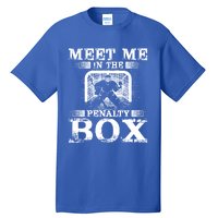 Meet Me In The Penalty Box Funny Ice Hockey Goalie Gift Tall T-Shirt