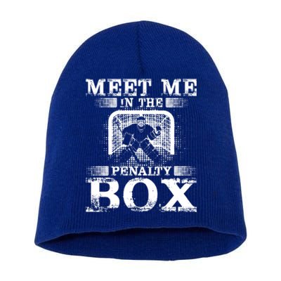 Meet Me In The Penalty Box Funny Ice Hockey Goalie Gift Short Acrylic Beanie