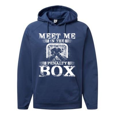 Meet Me In The Penalty Box Funny Ice Hockey Goalie Gift Performance Fleece Hoodie