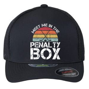 Meet Me In The Penalty Box Retro Ice Hockey Funny Humor Gift Flexfit Unipanel Trucker Cap