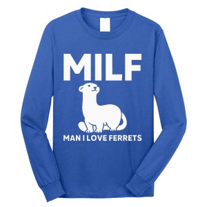 MILF Man I Love Ferrets Funny Ferret Long Sleeve Shirt