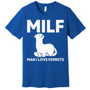 MILF Man I Love Ferrets Funny Ferret Premium T-Shirt