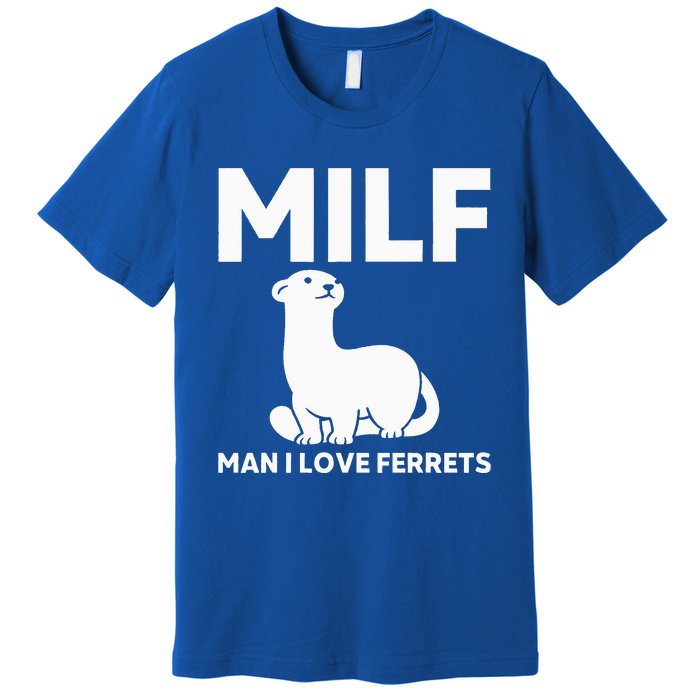 MILF Man I Love Ferrets Funny Ferret Premium T-Shirt