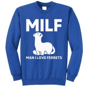 MILF Man I Love Ferrets Funny Ferret Tall Sweatshirt