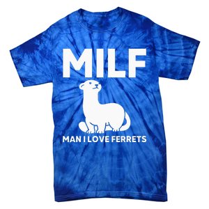 MILF Man I Love Ferrets Funny Ferret Tie-Dye T-Shirt