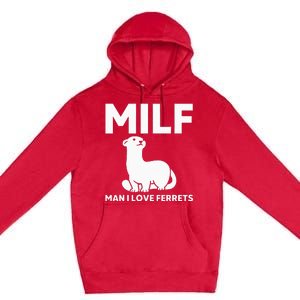 MILF Man I Love Ferrets Funny Ferret Premium Pullover Hoodie