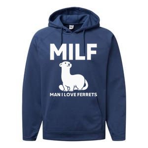 MILF Man I Love Ferrets Funny Ferret Performance Fleece Hoodie