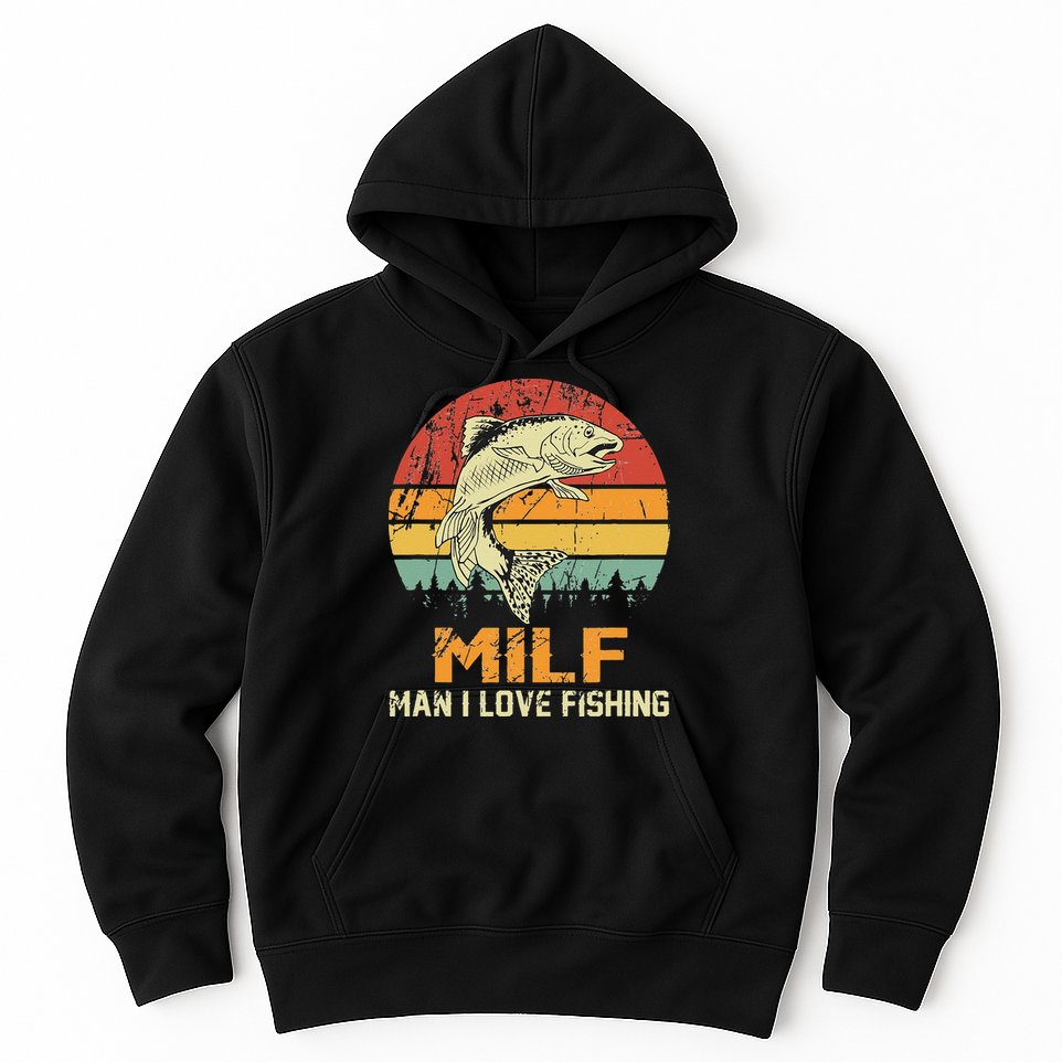 Milf Man I Love Fishing Funny Fish Vintage Outfit Hoodie