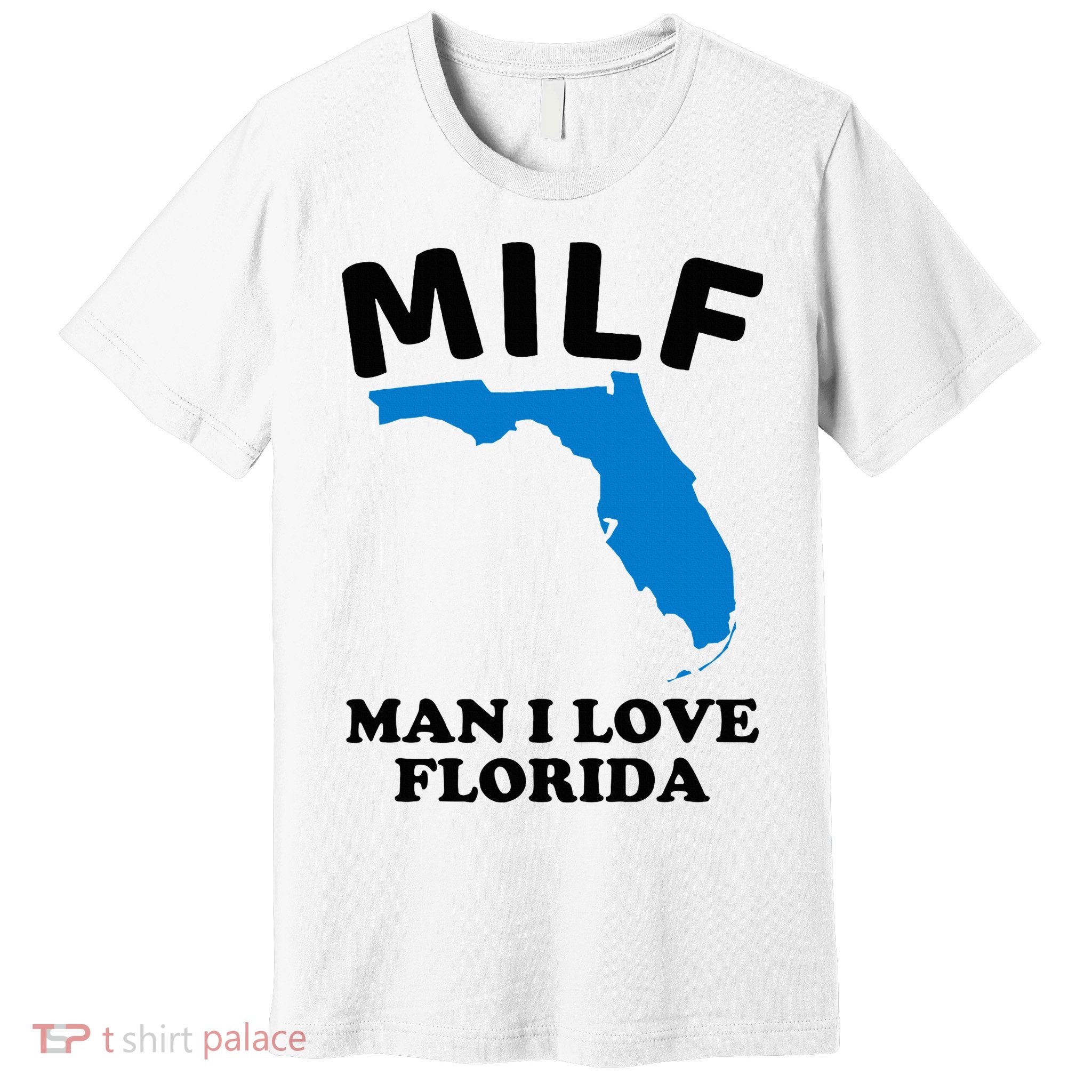 Milf Man I Love Florida Funny Miami United States Tampa Premium T-Shirt
