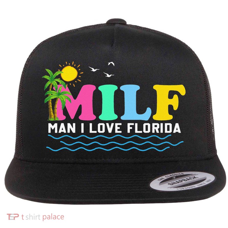 MILF Man I Love Florida Beach Summer Vacation Palm Tree Flatbill Hat