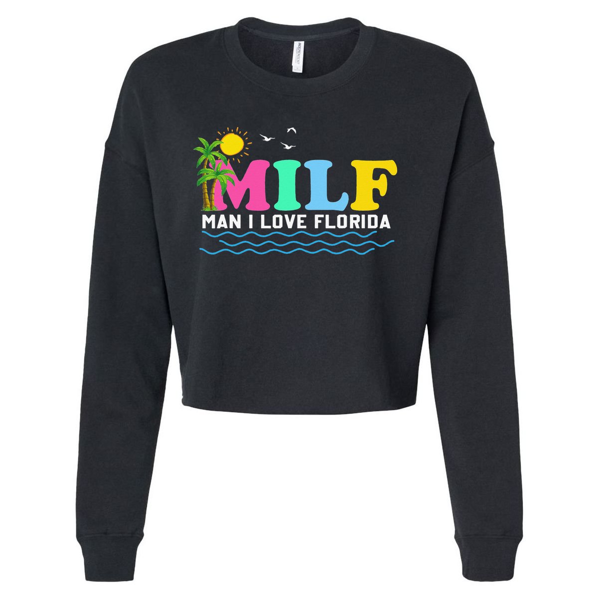 MILF Man I Love Florida Beach Summer Vacation Palm Tree Cropped Pullover Crew