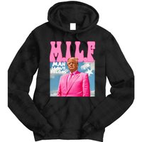 Milf Man I Love Felons Funny Trump 2024 For President Tie Dye Hoodie