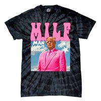 Milf Man I Love Felons Funny Trump 2024 For President Tie-Dye T-Shirt