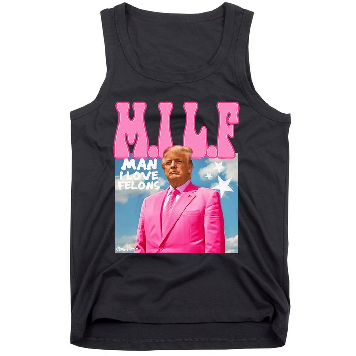 Milf Man I Love Felons Funny Trump 2024 For President Tank Top