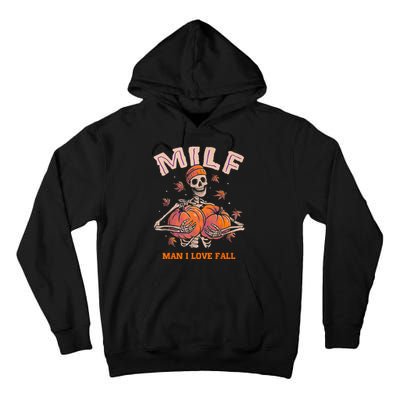 MILF Man I Love Fall Funny Skeleton Pumpkin Autumn Lover Tall Hoodie