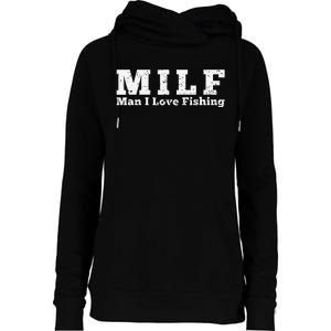 MILF Man I Love Fishing Womens Funnel Neck Pullover Hood