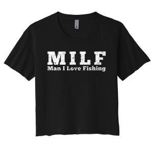 MILF Man I Love Fishing Women's Crop Top Tee