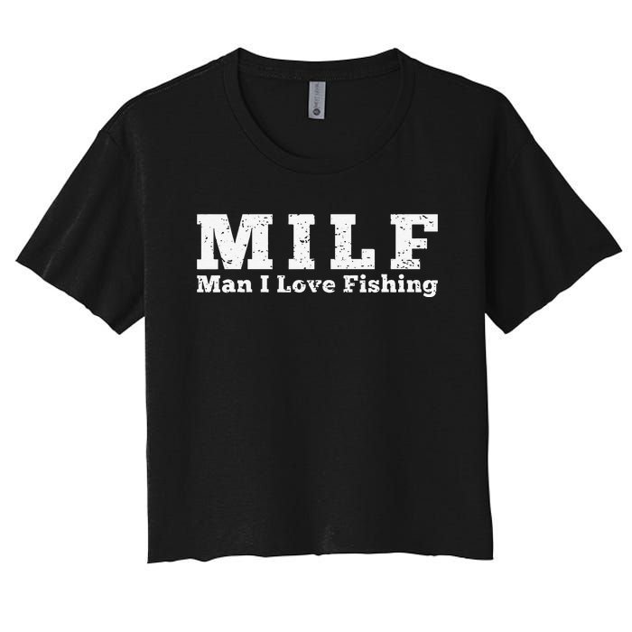 MILF Man I Love Fishing Women's Crop Top Tee