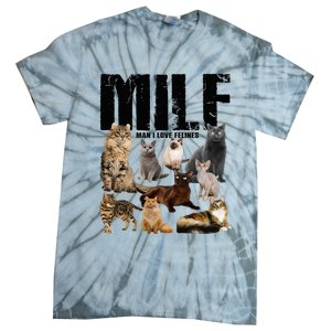 Milf Man I Love Felines Tie-Dye T-Shirt