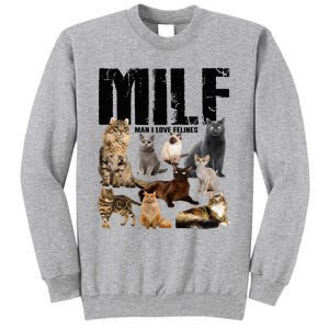 Milf Man I Love Felines Tall Sweatshirt