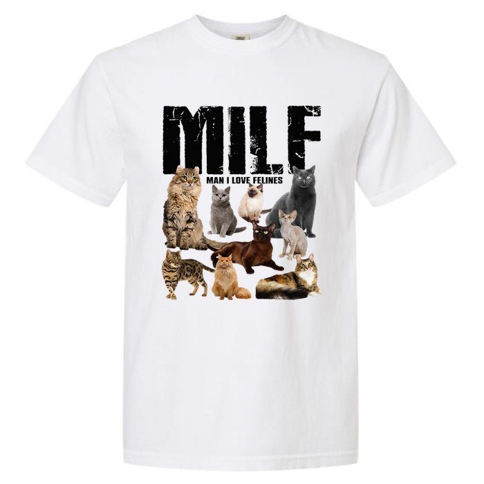 Milf Man I Love Felines Garment-Dyed Heavyweight T-Shirt