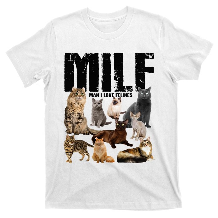 Milf Man I Love Felines T-Shirt