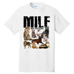 Milf Man I Love Felines Tall T-Shirt