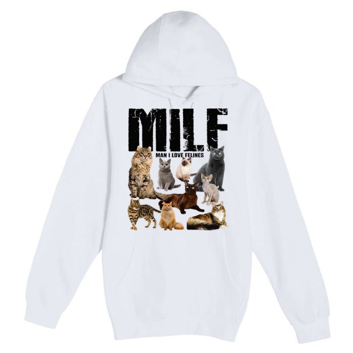 Milf Man I Love Felines Premium Pullover Hoodie