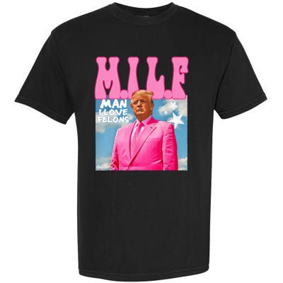 M.I.L.F Man I Love Felons Funny Trump Pink 2024 Election Garment-Dyed Heavyweight T-Shirt