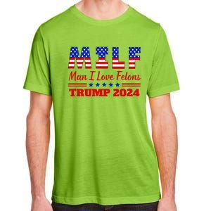 Milf Man I Love Felons Trump Girl For Trump 2024 Usa Adult ChromaSoft Performance T-Shirt