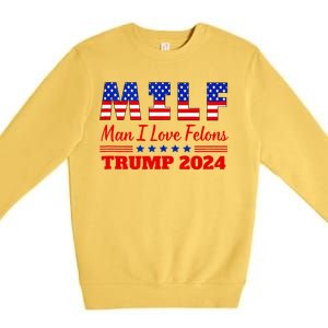 Milf Man I Love Felons Trump Girl For Trump 2024 Usa Premium Crewneck Sweatshirt