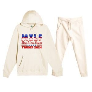 Milf Man I Love Felons Trump Girl For Trump 2024 Usa Premium Hooded Sweatsuit Set