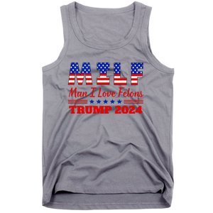 Milf Man I Love Felons Trump Girl For Trump 2024 Usa Tank Top