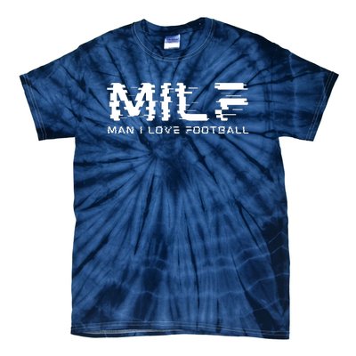 MILF Man I Love Football Tie-Dye T-Shirt