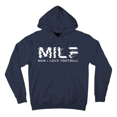 MILF Man I Love Football Tall Hoodie