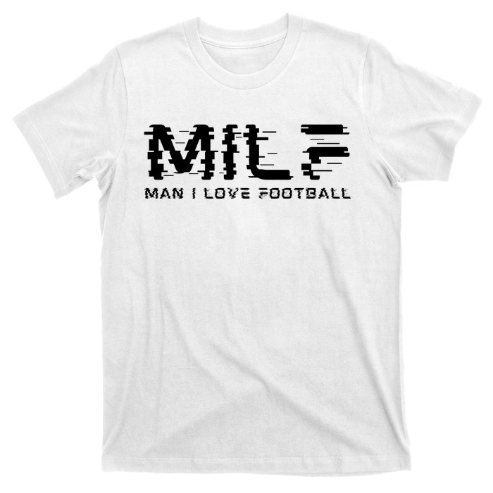 MILF Man I Love Football T-Shirt