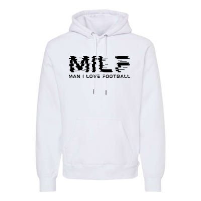 MILF Man I Love Football Premium Hoodie