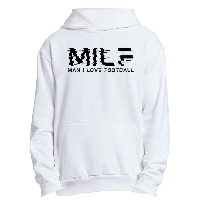 MILF Man I Love Football Urban Pullover Hoodie