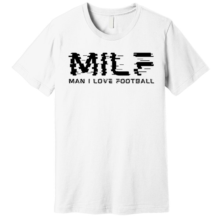 MILF Man I Love Football Premium T-Shirt