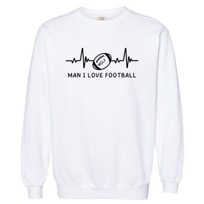 MILF Man I Love Football Garment-Dyed Sweatshirt