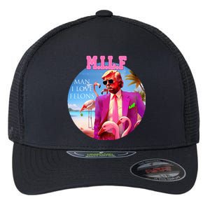 Milf Man I Love Felons Funny Trump Flamingo Pink 2024 Flexfit Unipanel Trucker Cap