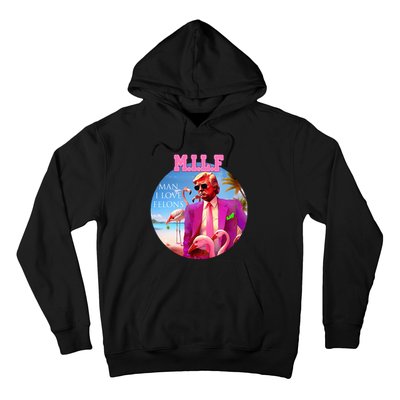 Milf Man I Love Felons Funny Trump Flamingo Pink 2024 Hoodie